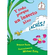 Y Todo Porque Un Insecto Hizo ¡achís! (Because a Little Bug Went Ka-Choo! Spanish Edition)