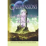 7 Dimensions of the Supernatural Realm