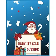 Baby it’’s cold outside: Christmas 8.5x11 size,100 pages, soft matte cover Lined writing notebook journal for christmas lists, planning, menus,