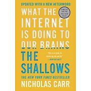 The Shallows: What the Internet Is Doing to Our Brains