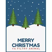 Merry Christmas Ya Filthy Animal: Christmas Lined writing notebook journal for christmas lists, planning, menus, gifts, and more