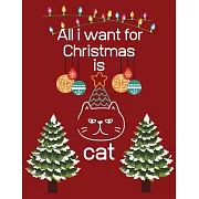 All i want for Christmas is cat: Blank Lined Notebook Journal, Notebook Gift 110 pages 8.5 x 11’’’’ Blank Lined Journal - ... - for Journalism, Notes, C