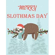 Merry Slothtmas Day: Beautiful Christmas Journal Gift Item with Beautiful Interior Design 8.5＂ x11＂ 110 pages