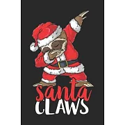 Santa Claws: Sloth christmas gifts, funny christmas gifts, christmas gifts for daddy 6x9 Journal Gift Notebook with 125 Lined Pages