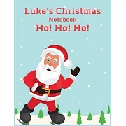 Luke’’s Christmas Notebook Ho! Ho! Ho!: Blank Lined Notebook Journal, Notebook Gift 110 pages 8.5 x 11’’’’ Blank Lined Journal - ... - for Journalism, No