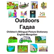 English-Mongolian Outdoors/Гадаа Children’’s Bilingual Picture Dictionary