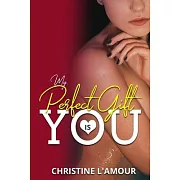 My Perfect Gift Is You