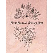 Floral Bouquets Coloring Book: Intricate, Hand-Made Illustrations Colouring Book for Adults and Big Kids, to Lower Stress, Promote Zen Relaxation and