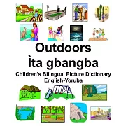 English-Yoruba Outdoors/Ìta gbangba Children’’s Bilingual Picture Dictionary
