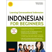 Indonesian for Beginners: Learning Conversational Indonesian (with Free Online Audio)