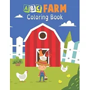 ABC Farm coloring Book: A Cute Farm Animals Coloring Book for Learning Alphabet Easy & Educational Coloring Book with Farmyard, funny Farm Ani