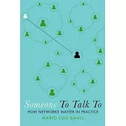 Someone to Talk to: How Networks Matter in Practice