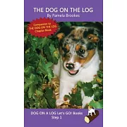 The Dog On The Log: (Step 1) Sound Out (Systematic Decodable) Books Help Developing Readers, including Those with Dyslexia, Learn to Read
