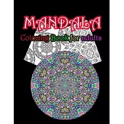 Mandala Coloring Book For Adults: Stress Relieving Mandala Designs For Adults Relaxation