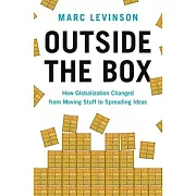 Outside the Box: How Globalization Changed from Moving Stuff to Spreading Ideas