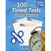 Humble Math - 100 Days of Timed Tests: Division: Ages 8-10, Math Drills, Digits 0-12, Reproducible Practice Problems, Grades 3-5, KS1