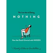 The Lost Art of Doing Nothing: How the Dutch Live Well with Niksen