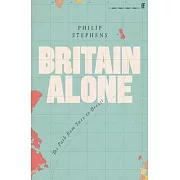 Britain Alone: The Path from Suez to Brexit