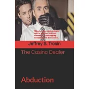 The Casino Dealer: Abduction