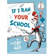 If I Ran Your School-By the Cat in the Hat