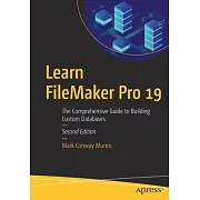 Learn FileMaker Pro 19: The Comprehensive Guide to Building Custom Databases