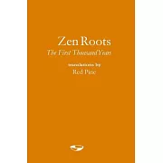 Zen Roots: The First Thousand Years