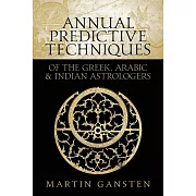Annual Predictive Techniques of the Greek, Arabic and Indian Astrologers