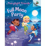 Full Moon Party: An Acorn Book (Fairylight Friends #3), Volume 3