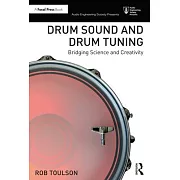 Drum Sound and Drum Tuning: Bridging Science and Creativity