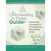 Understanding by Design Guide to Advanced Concepts in Creating and Reviewing Units