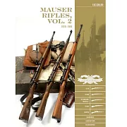 Mauser Rifles, Vol. 2: 1918-1945: G.98, K.98b, ＂standard-Modell＂, K.98k, Sniper, Markings, Ammunition, Accessories