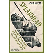 Spearhead (Adapted for Young Adults): An American Tank Gunner, His Enemy, and a Collision of Lives in World War II