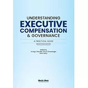 Understanding Executive Compensation and Governance: A Practical Guide