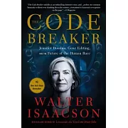 The Code Breaker: Jennifer Doudna, Gene Editing, and the Future of the Human Race