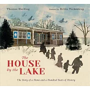 The House by the Lake: The Story of a Home and a Hundred Years of History