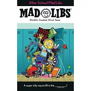 After School Mad Libs: World’’s Greatest Word Game