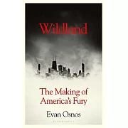 Wildland: The Making of America’’s Fury