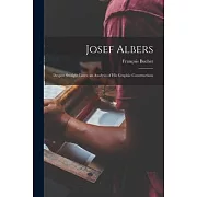 Josef Albers: Despite Straight Lines; an Analysis of His Graphic Constructions