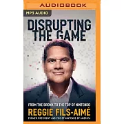 Disrupting the Game: From the Bronx to the Top of Nintendo