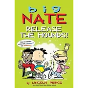 Big Nate: Release the Hounds!: Volume 27
