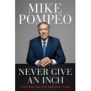 Never Give an Inch: Fighting for the America I Love