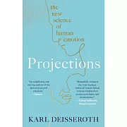 Projections: The New Science of Human Emotion