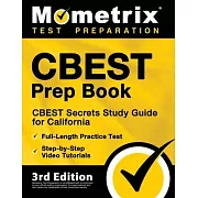 CBEST Prep Book - CBEST Secrets Study Guide for California, Full-Length Practice Test, Step-by-Step Video Tutorials: [3rd Edition]