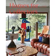 Homes for Collectors: Interiors of Art and Design Lovers