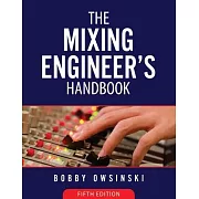 The Mixing Engineer’s Handbook 5th Edition