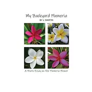 My Backyard Plumeria: A Photo Essay on the Plumeria Flower