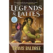 Legends & Lattes: A Novel of High Fantasy and Low Stakes