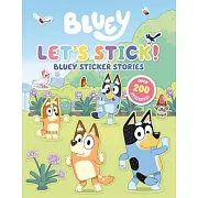 Let’s Stick!: Bluey Sticker Stories
