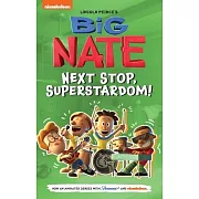 Big Nate: Next Stop, Superstardom!: Volume 3