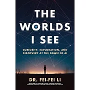 The Worlds I See: Curiosity, Exploration and Discovery at the Dawn of AI